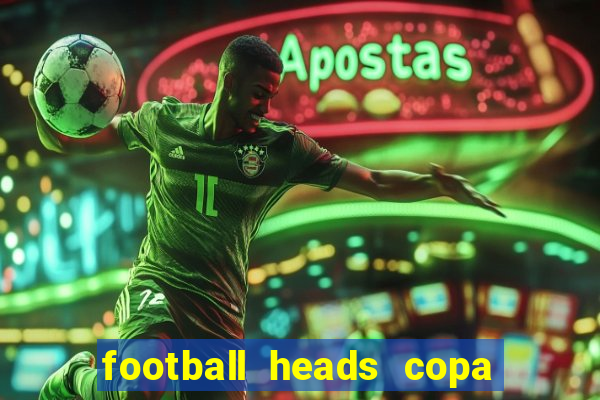 football heads copa libertadores 2015 dvadi